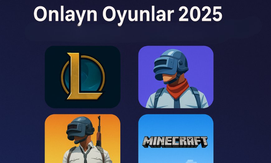 2025-ci ilin Ən Populyar 10 Onlayn Oyunu