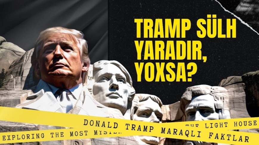 ABŞ-ın Ən Qeyri-adi Prezidentinin Hekayəsi: Donald Tramp