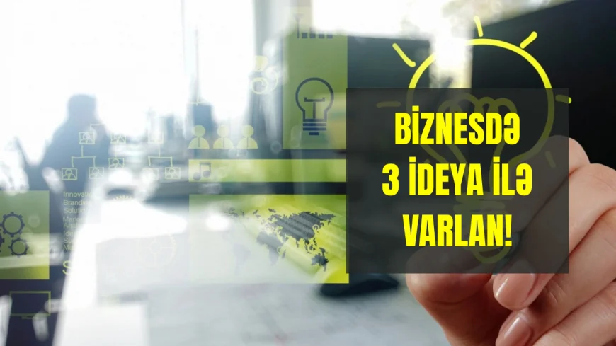 Bu 3 E-Biznes İdeyası Səni 30 Gündə Zəngin Edə Bilər – Heç Kim Bunları Sənə Deməyəcək!